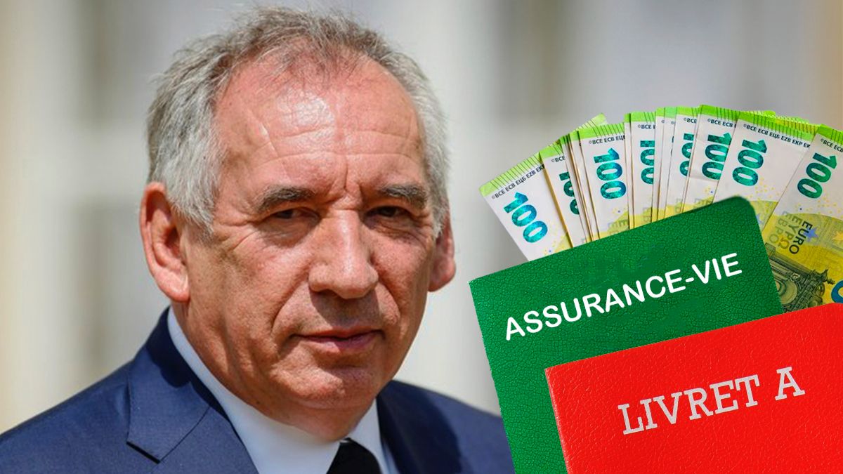 Impôts sur les livrets d’épargne et l’assurance-vie : François Bayrou va s'en prendre à votre argent ?